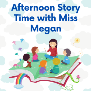 Afternoon Story Time with Miss Megan @ Patterson Library - Children's Area